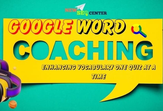 google word coach: Enhancing Vocabulary One Quiz at a Time