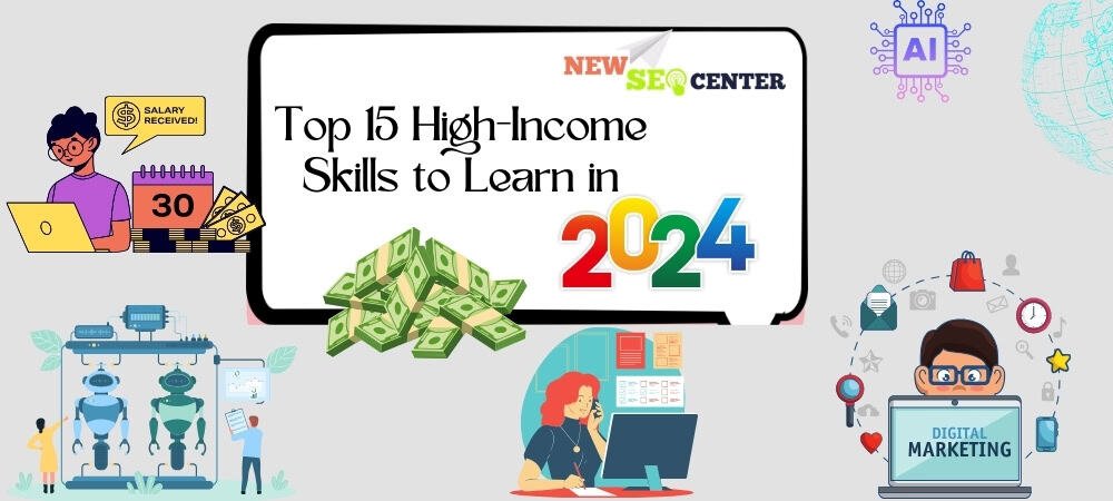 Top 15 high-income skills to Learn in 2024 (Full Guide)