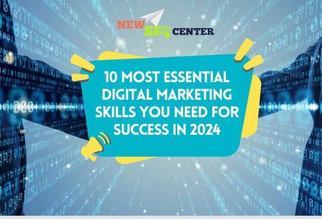 10 Most Essential Digital Marketing Skills You Need For Success in 2024