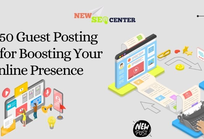 Top 50 Guest Posting Sites for Boosting Your Online Presence